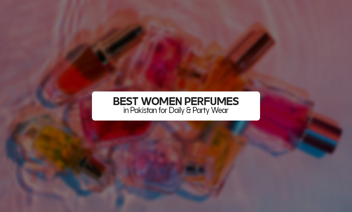 Best Women Perfumes in Pakistan for Daily & Party Wear